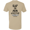 A NL3600 Premium Short Sleeve T-shirt that says "Slap ya mama good food" from Jazz - A Louisiana Kitchen, New Orleans. A New Orleans Bistro Restaurant near me